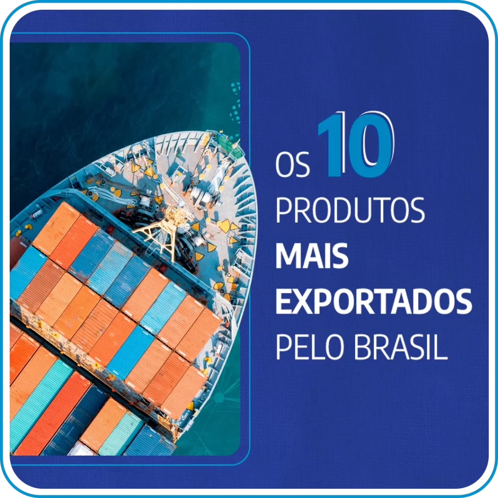 os 10 produtos mais exportados pelo Brasil
